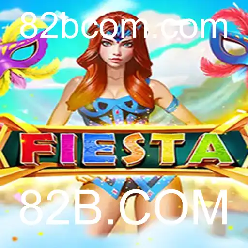 Descubra o Jogo Fiesta e as Novidades da Plataforma 82B.COM